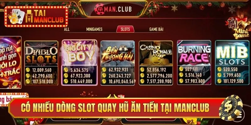 Có nhiều dòng game slot quay hũ ăn tiền tại ManClub