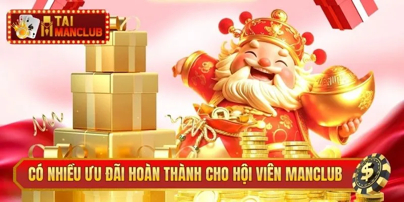 Có nhiều ưu đãi hoàn thành cho hội viên ManClub