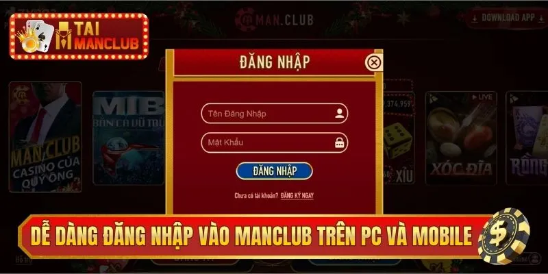 Dễ dàng đăng nhập vào ManClub trên PC và Mobile