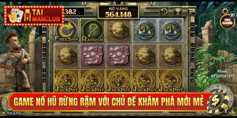 Game nổ hũ rừng rậm với chủ đề khám phá mới mẻ