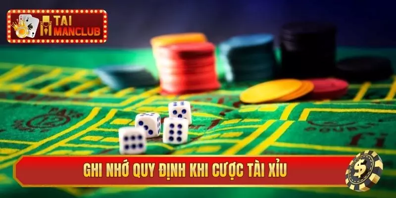 Ghi nhớ quy định khi cược Tài Xỉu