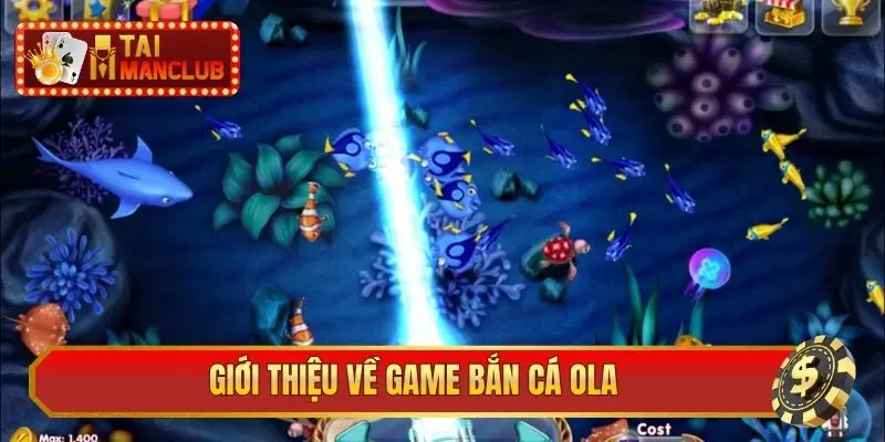Giới thiệu về game bắn cá Ola