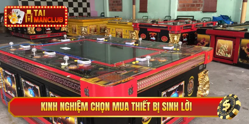 Kinh nghiệm chọn mua thiết bị sinh lời