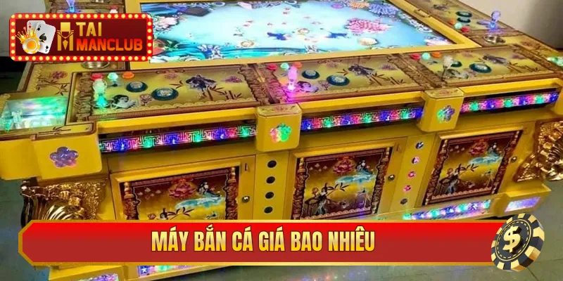 máy bắn cá giá bao nhiêu