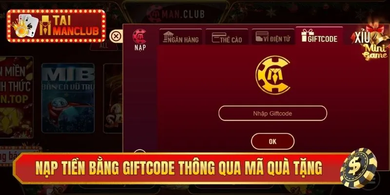 Nạp tiền bằng Giftcode thông qua mã quà tặng từ ManClub