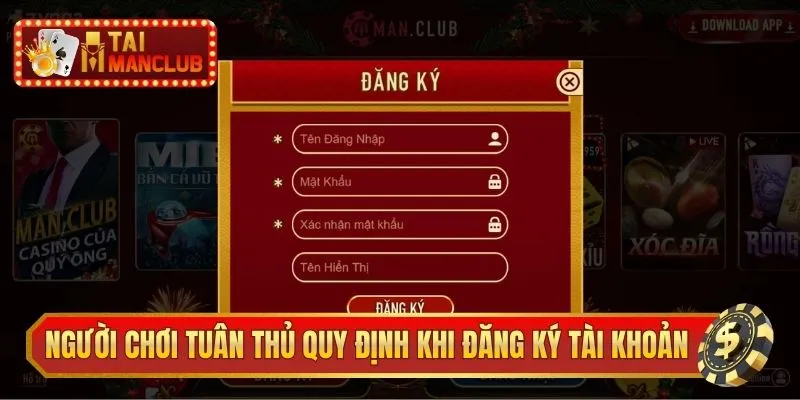Người chơi tuân thủ quy định khi đăng ký tài khoản ManClub