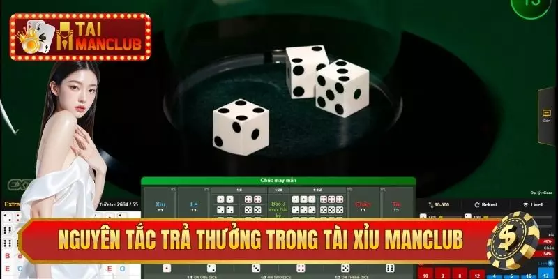 Nguyên tắc trả thưởng trong Tài Xỉu Manclub