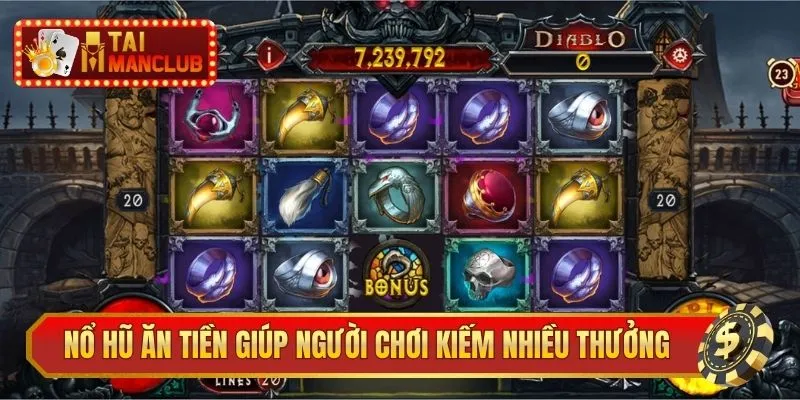 Nổ hũ ăn tiền giúp người chơi kiếm nhiều thưởng