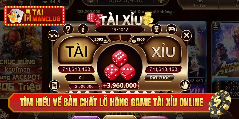 Tìm hiểu về bản chất lỗ hổng game tài xỉu online